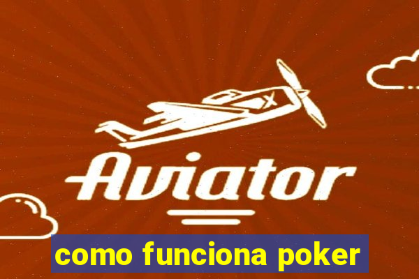 como funciona poker